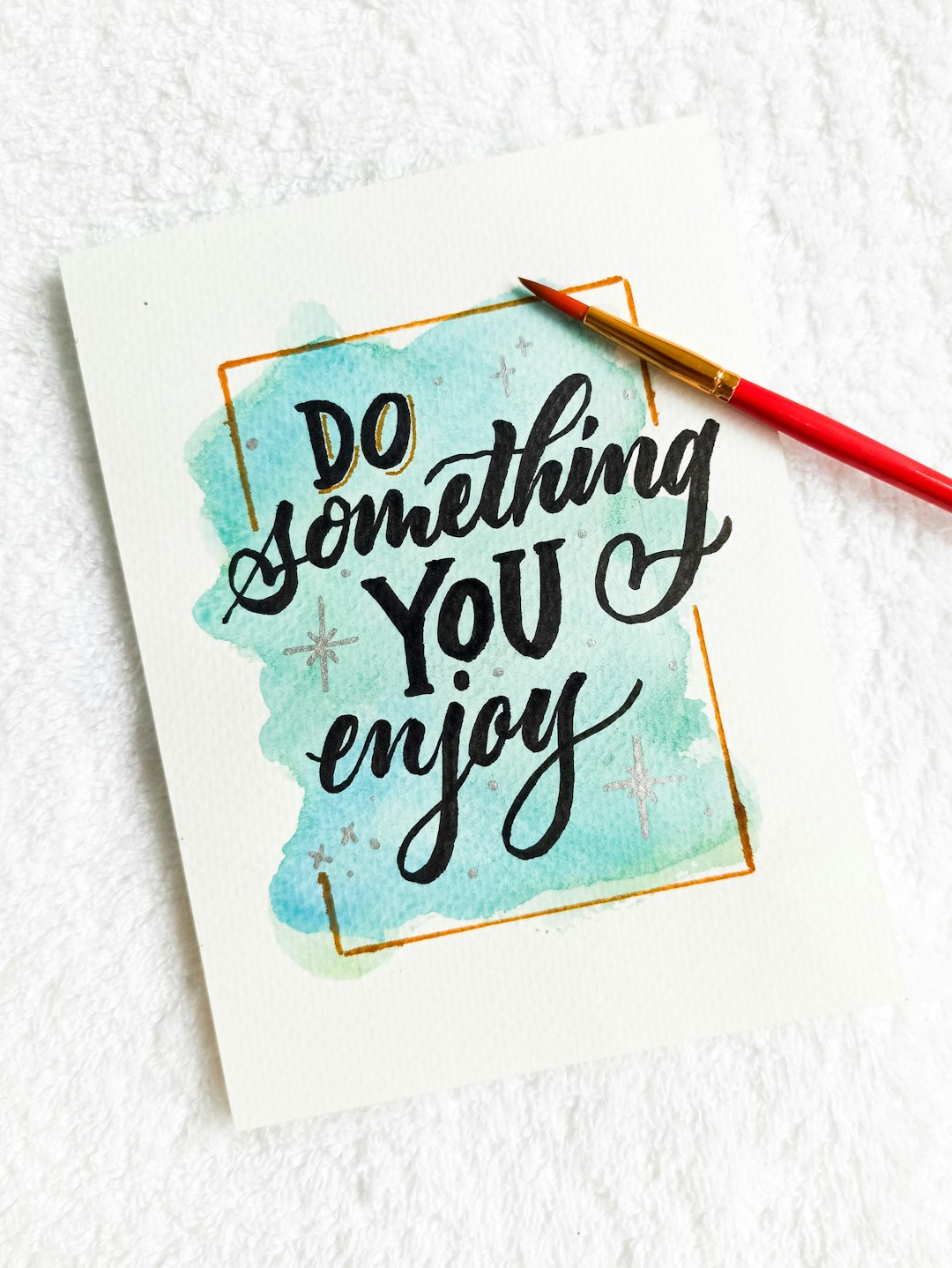 Do something you enjoy.